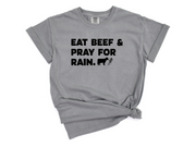 EAT BEEF & PRAY FOR RAIN - ADULT TEE