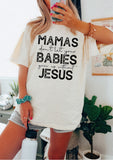 MAMAS DONT LET YOUR BABIES GROW UP WITHOUT JESUS - ADULT TEE