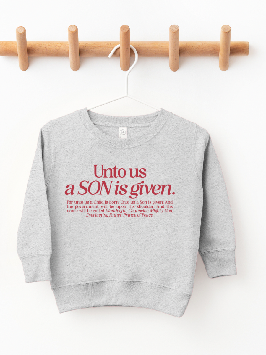 UNTO US A SON IS GIVEN - KIDS CREWNECK