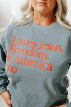 ADULT LOVES JESUS, FREEDOM & AMERICA, TOO- WASHED CREWNECK