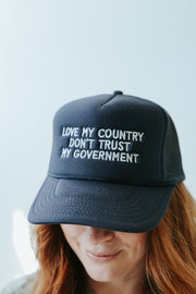 LOVE MY COUNTRY DON’T TRUST MY GOVT - EMBROIDERED HAT