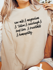 RAW MILK & MAGNESIUM & TALLOW & SOURDOUGH & BEEF LIVER & BREASTMILK & HOMEOPATHY - ADULT CREWNECK