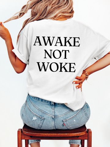 AWAKE, BUT NOT WOKE / FRONT AND BACK - ADULT TEE