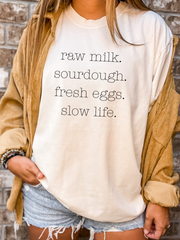 RAW MILK. SOURDOUGH. FRESH EGGS. SLOW LIFE. - ADULT TEE