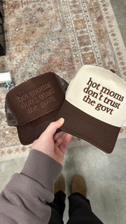 HOT MOMS DON’T TRUST THE GOVT - EMBROIDERED HAT