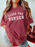 CLOSE THE BORDER, SAVE OUR COUNTRY • ADULT TEE
