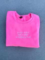 LOVES JESUS, “HER BABIES” & AMERICA, TOO - EMBROIDERED REGULAR CREWNECK