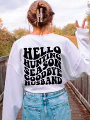 HELLO HUNTING SEASON GOODBYE HUSBAND - ADULT CREWNECK