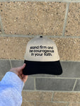 stand firm and be courageous in your faith | Charlie Kirk - Adult Embroidered Hat