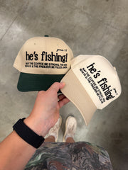HE’S FISHING! - PUFF EMBROIDERED HAT