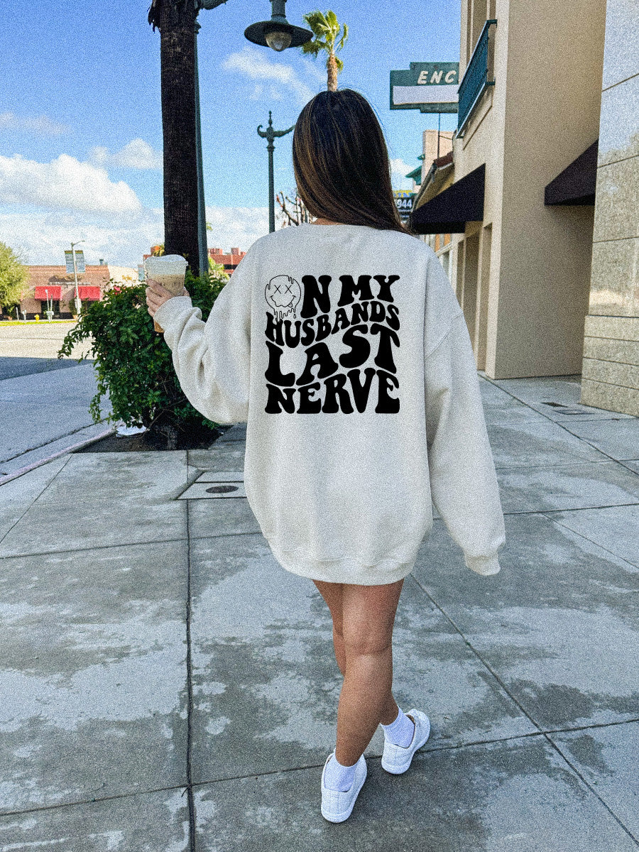 ON MY HUSBANDS LAST NERVE - ADULT CREWNECK