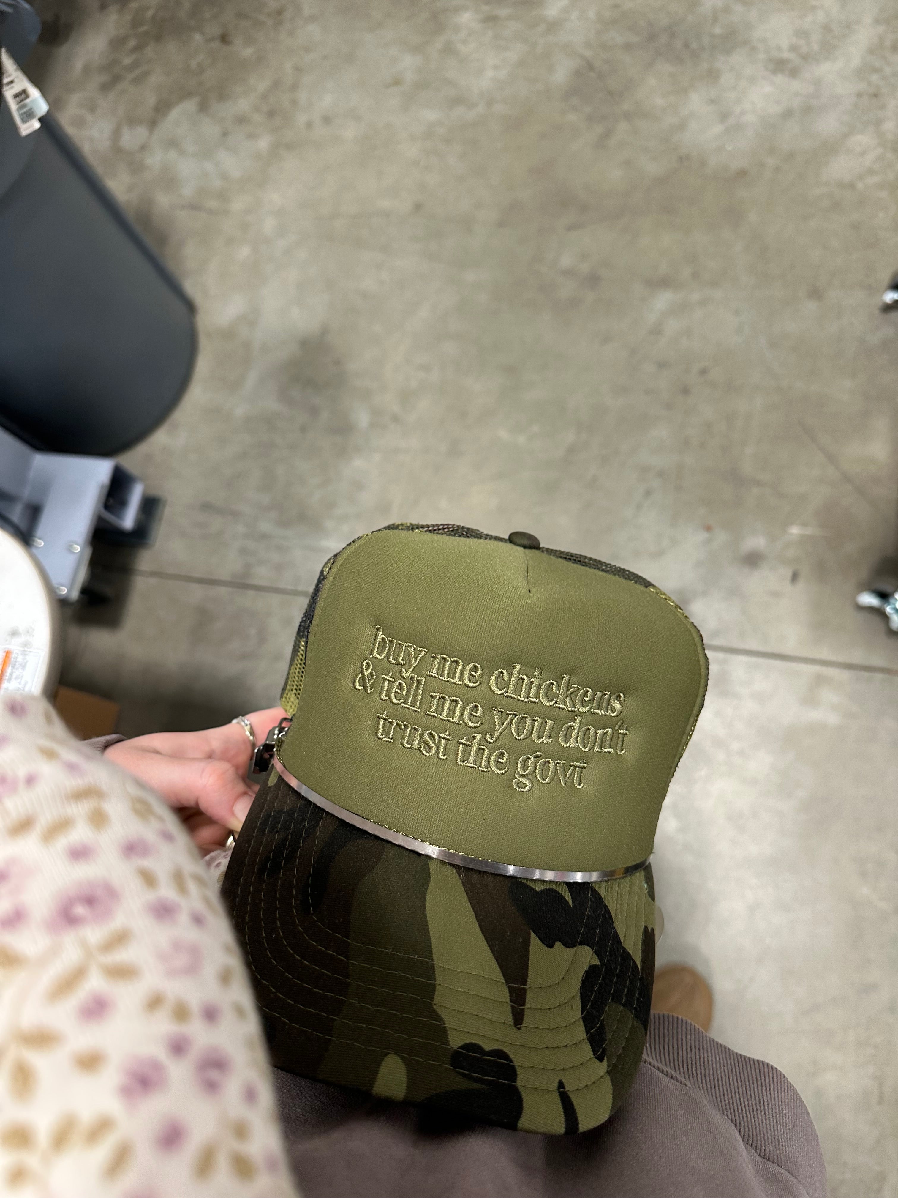 BUY ME CHICKENS AND TELL ME YOU DON’T TRUST THE GOVT - EMBROIDERED HAT