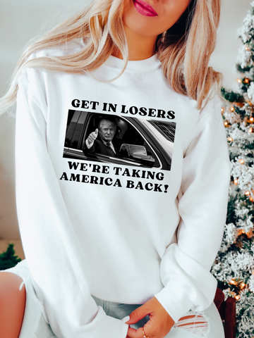 GET IN LOSERS WERE TAKING AMERICA BACK - ADULT CREWNECK
