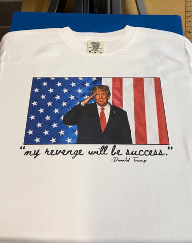 Trump “my revenge will be success” - ADULT TEE