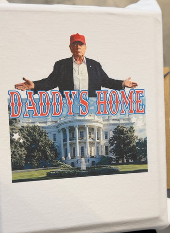 DADDYS HOME WHITE HOUSE - ADULT TEE