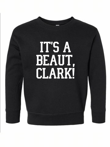 ITS A BEAUT, CLARK! KIDS CREWNECK