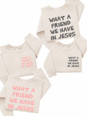 WHAT A FRIEND WE HAVE IN JESUS - KIDS CREWNECK SWEATER