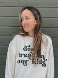 Don’t Tread On Our Kids - Ivory Corded Crewneck (puff print)