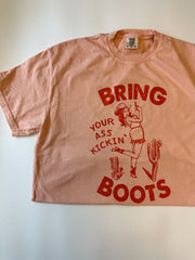 BRING YOUR ASS KICKIN BOOTS (P) - Adult Tee