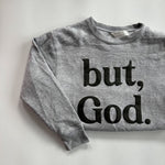 BUT, GOD. - KIDS CREWNECK