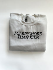 I CARRY MORE THAN KIDS - EMBROIDERED REGULAR CREWNECK