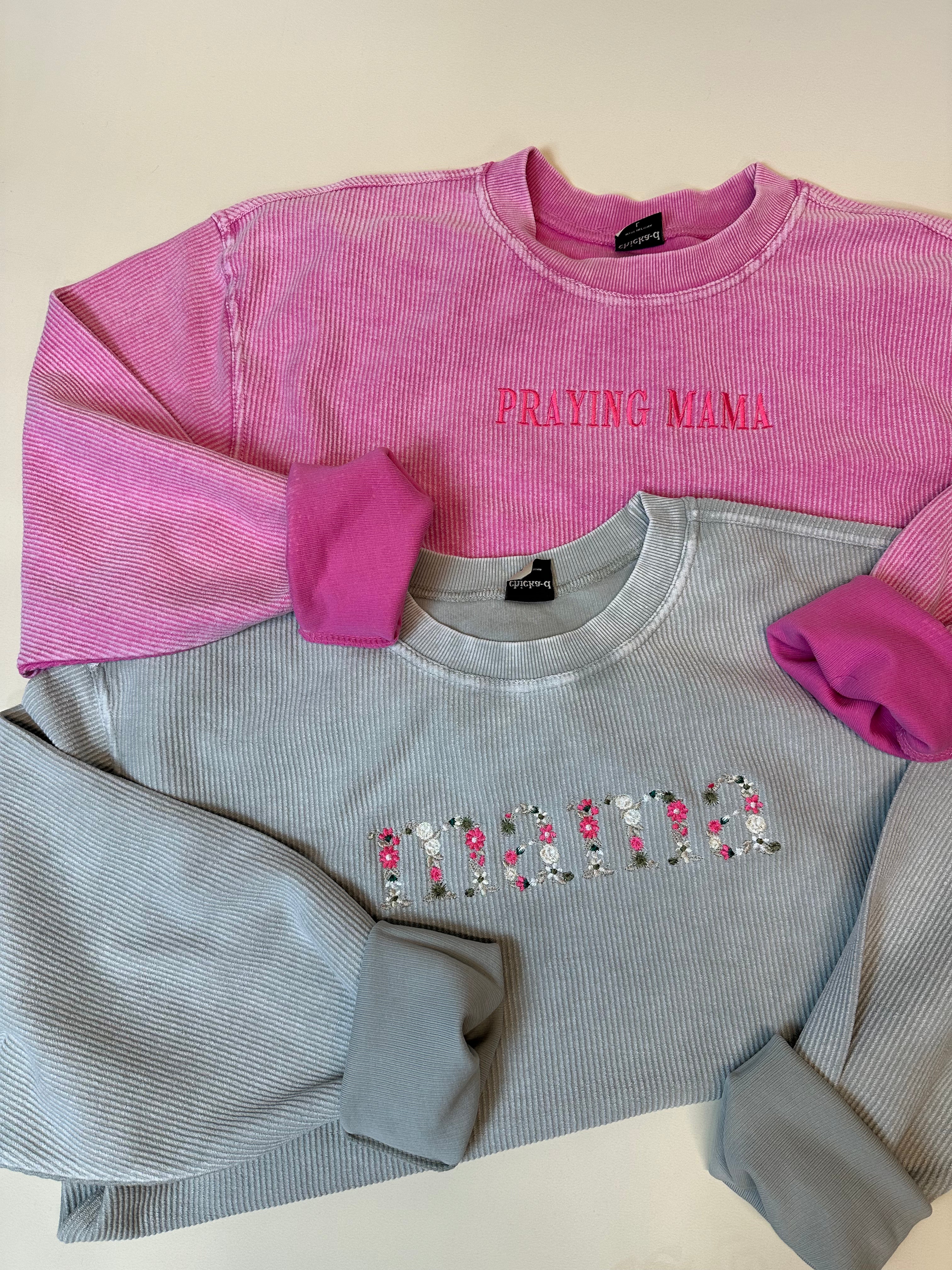 PRAYING MAMA HOT PINK CORDED CREWNECK