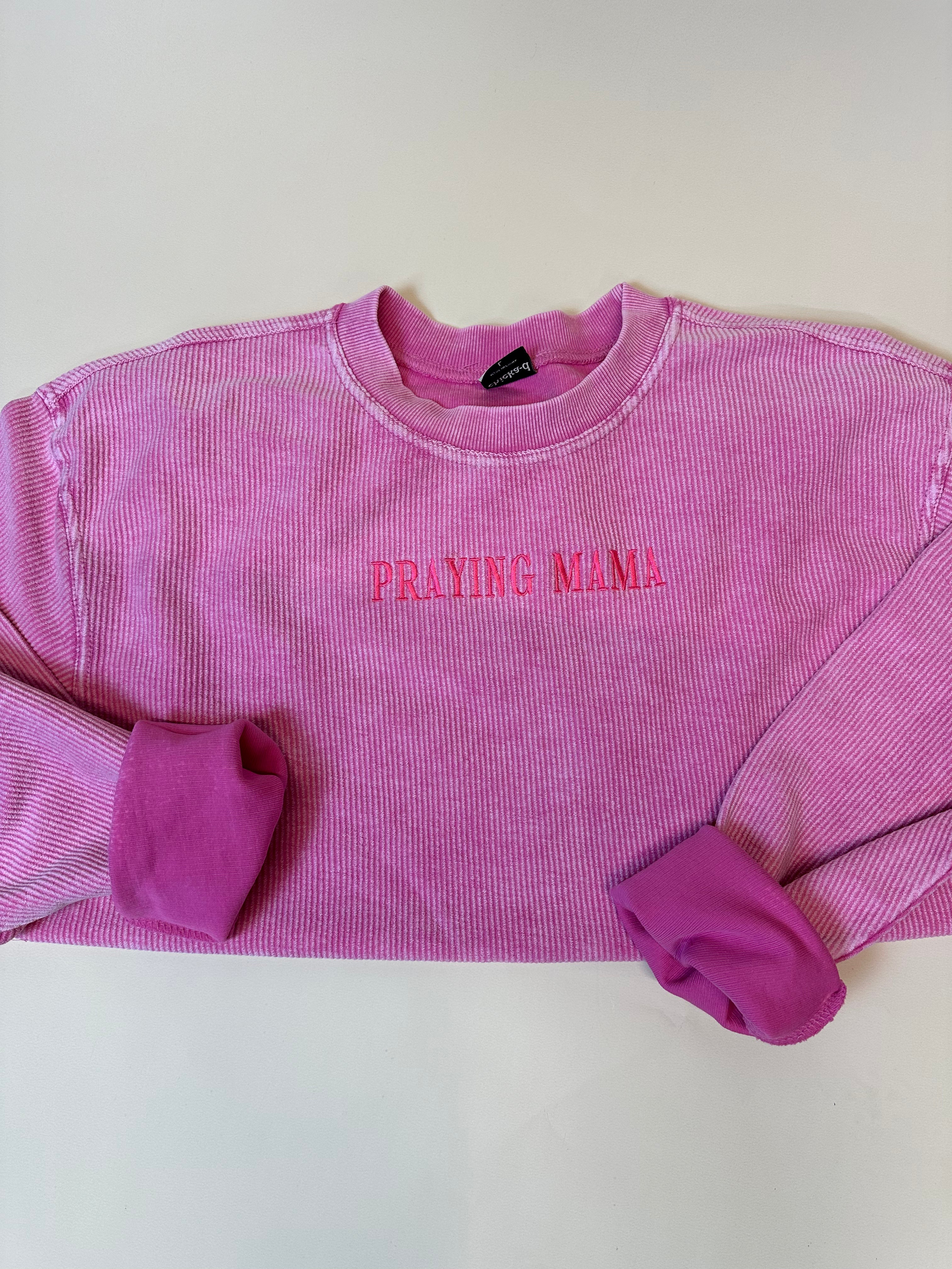 PRAYING MAMA HOT PINK CORDED CREWNECK