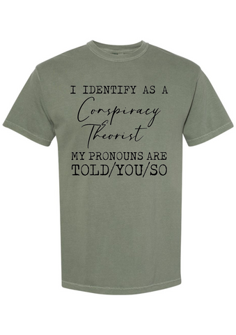 I IDENTIFY AS A CONSP*RACY THEORIST - ADULT TEE