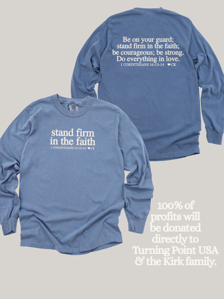 stand firm in the faith. | CHARLIE KIRK - ADULT LONG SLEEVE TEE