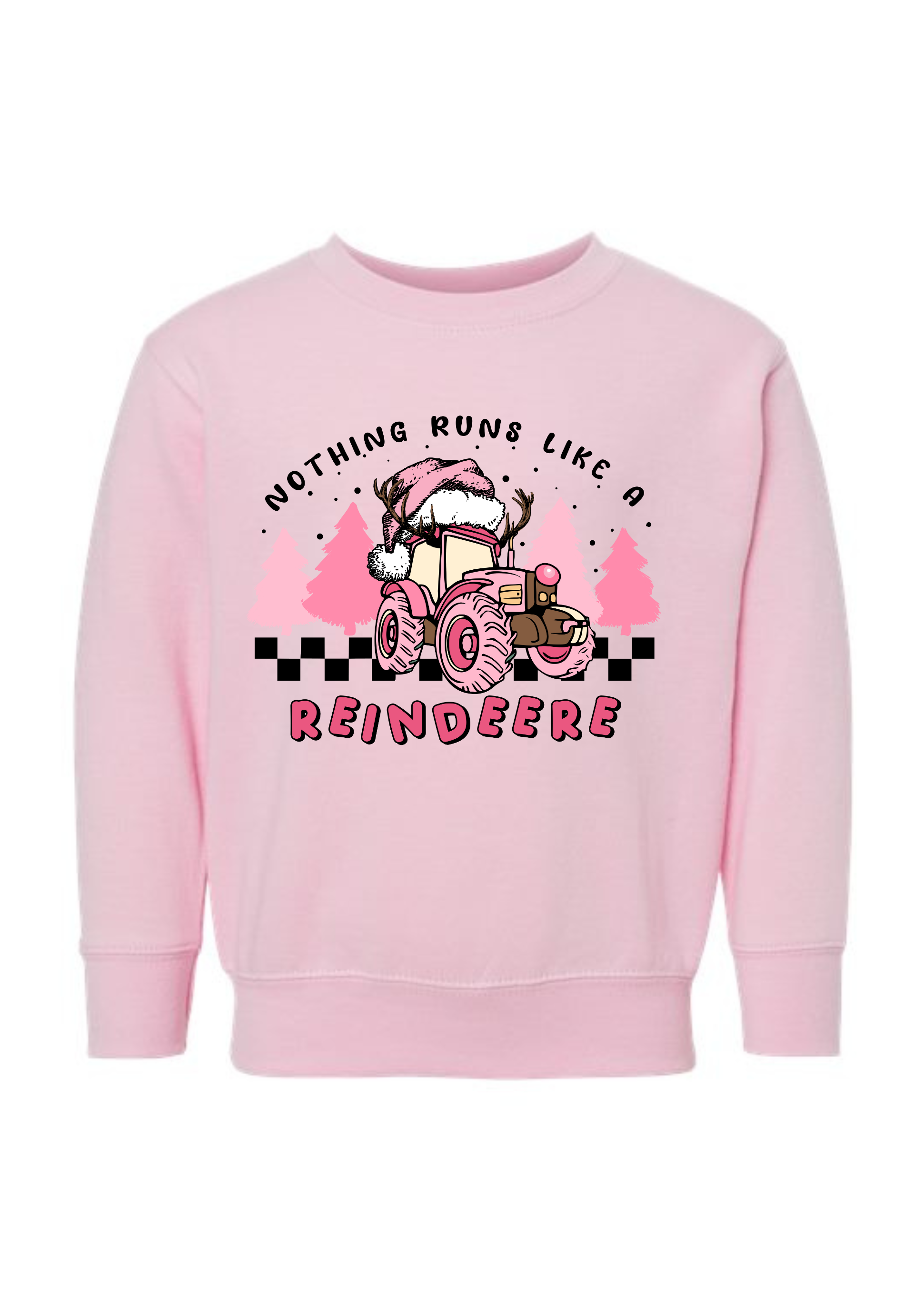 *PINK* NOTHING RUNS LIKE A REINDEERE  - KIDS CREWNECK