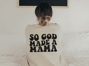SO GOD MADE A MAMA - ADULT CREWNECK