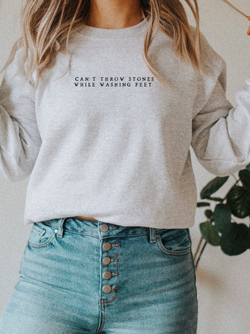CANT THROW STONES WHILE WASHING FEET - ADULT CREWNECK