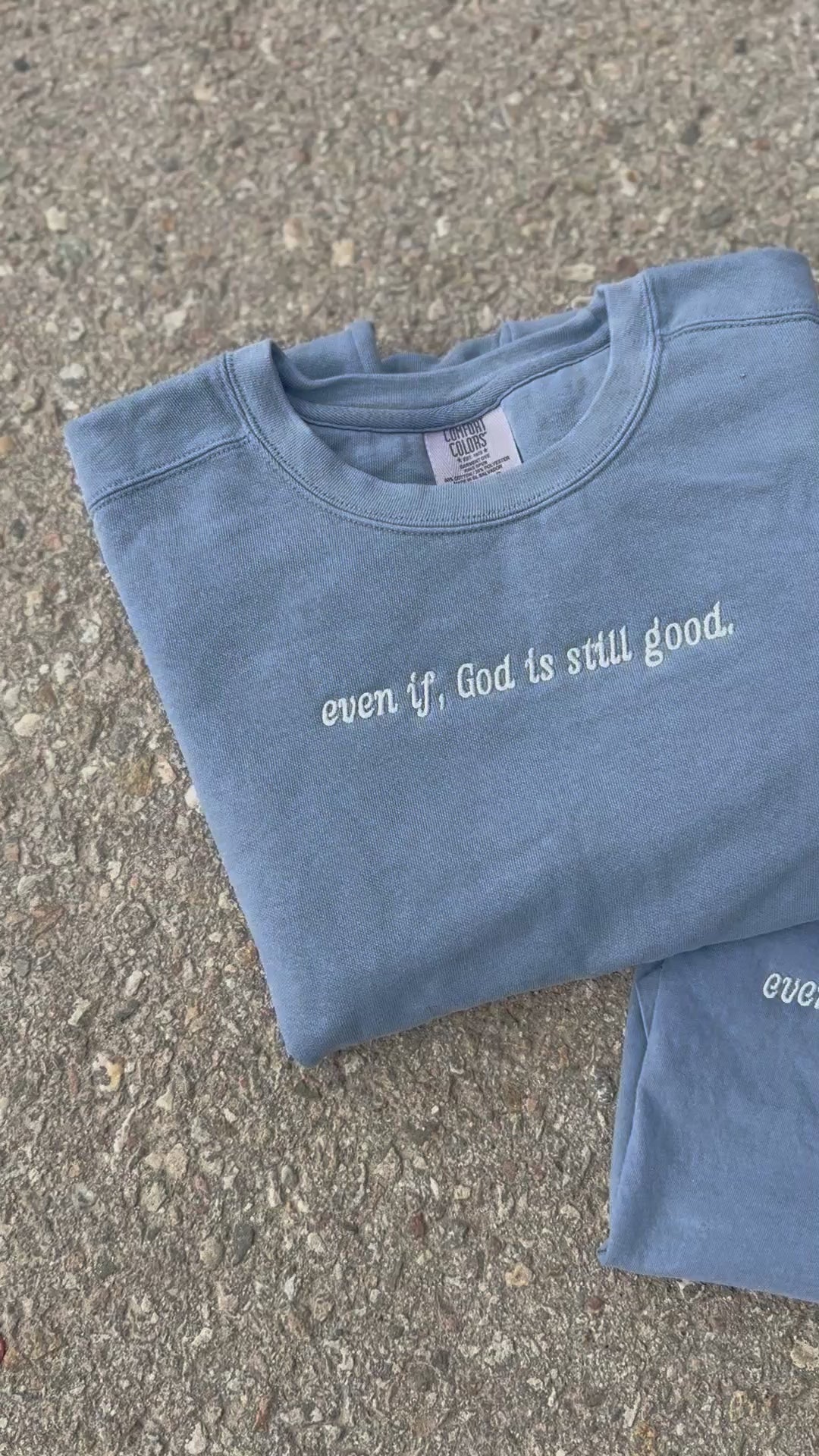 Load video: even if, God is still good. - ADULT EMBROIDERED CREWNECK SWEATER
