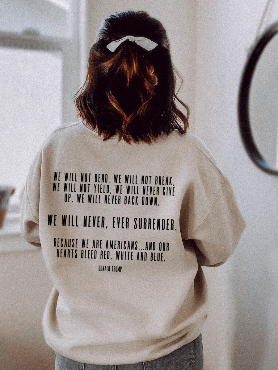 WE WILL NOT BEND - TRUMP CREWNECK
