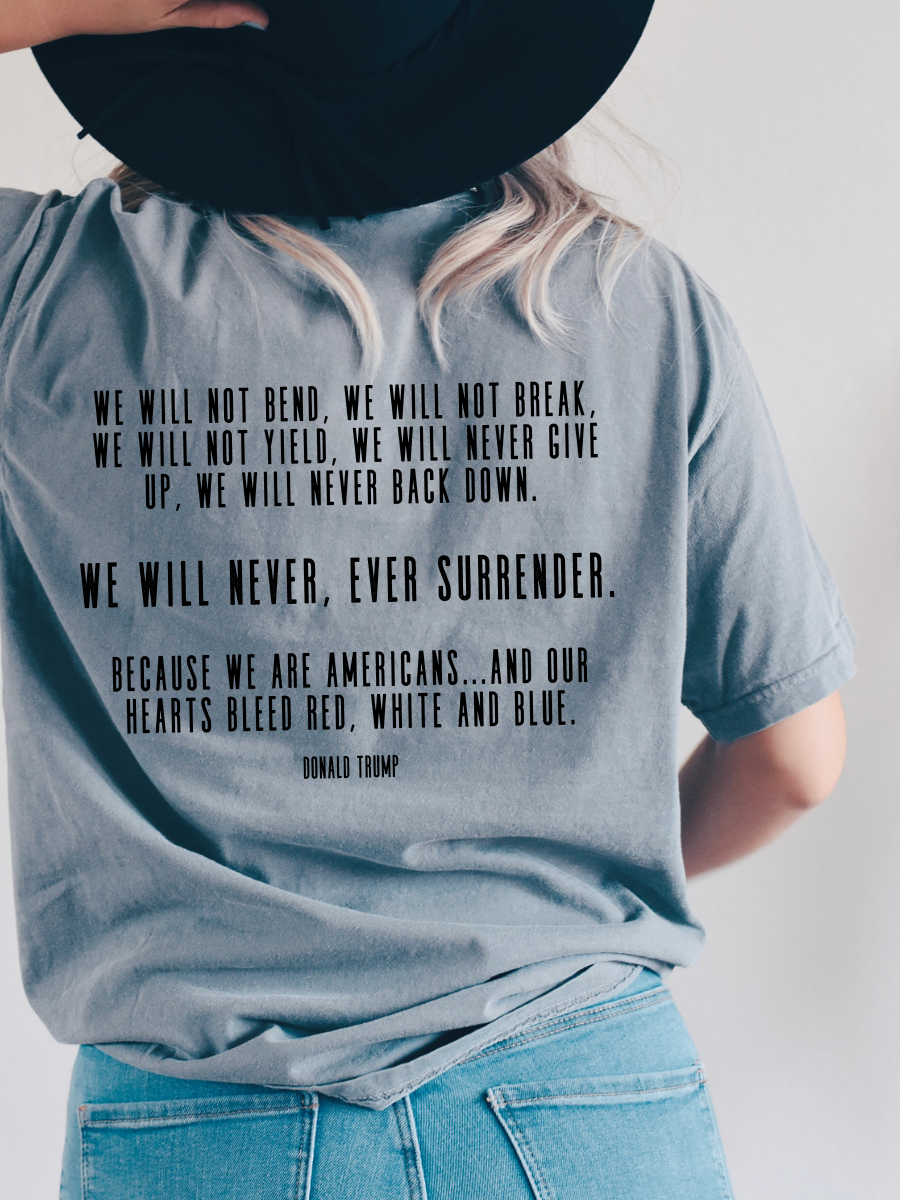 WE WILL NOT BEND - TRUMP TEE