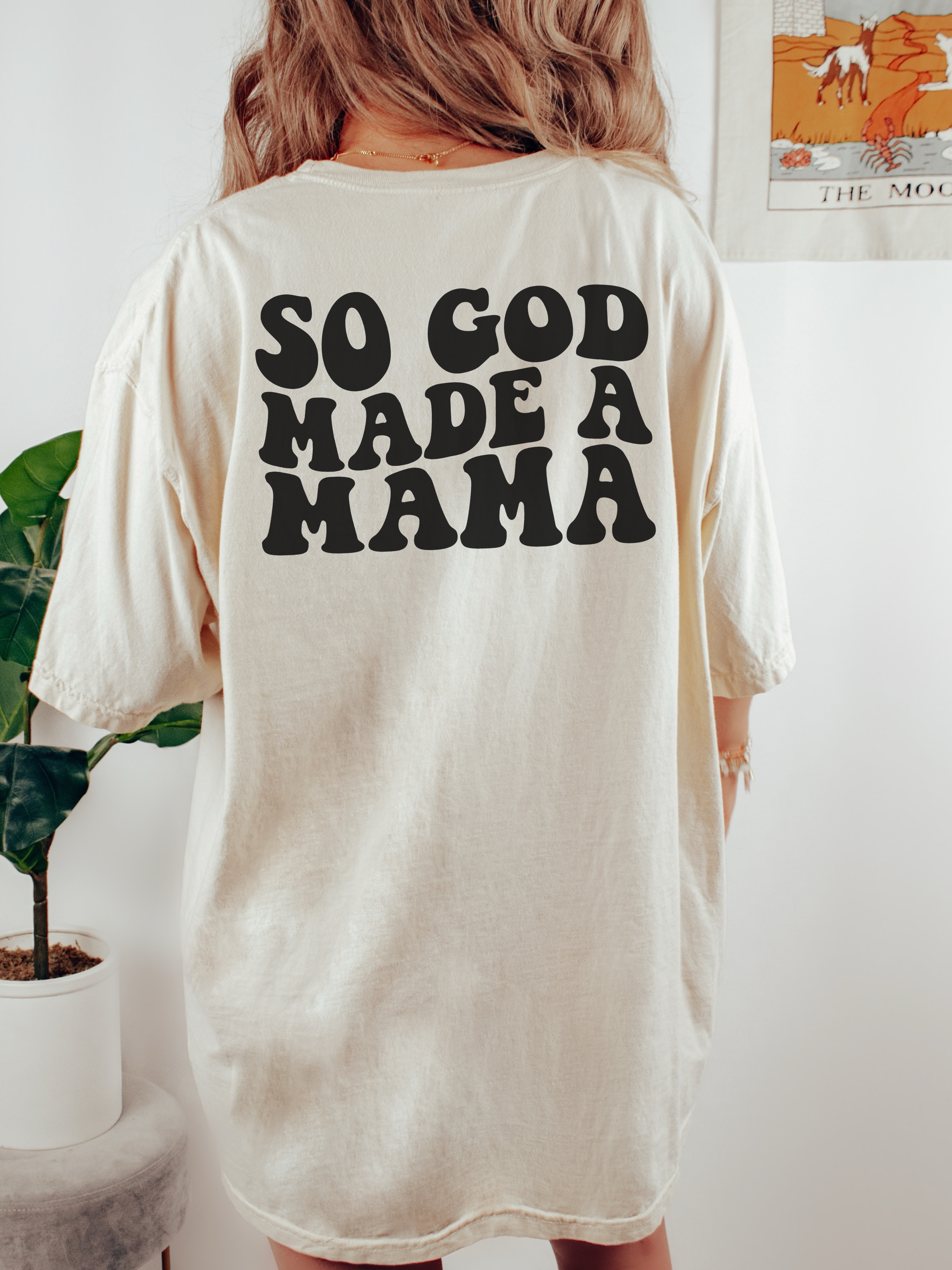 SO GOD MADE A MAMA - ADULT TEE