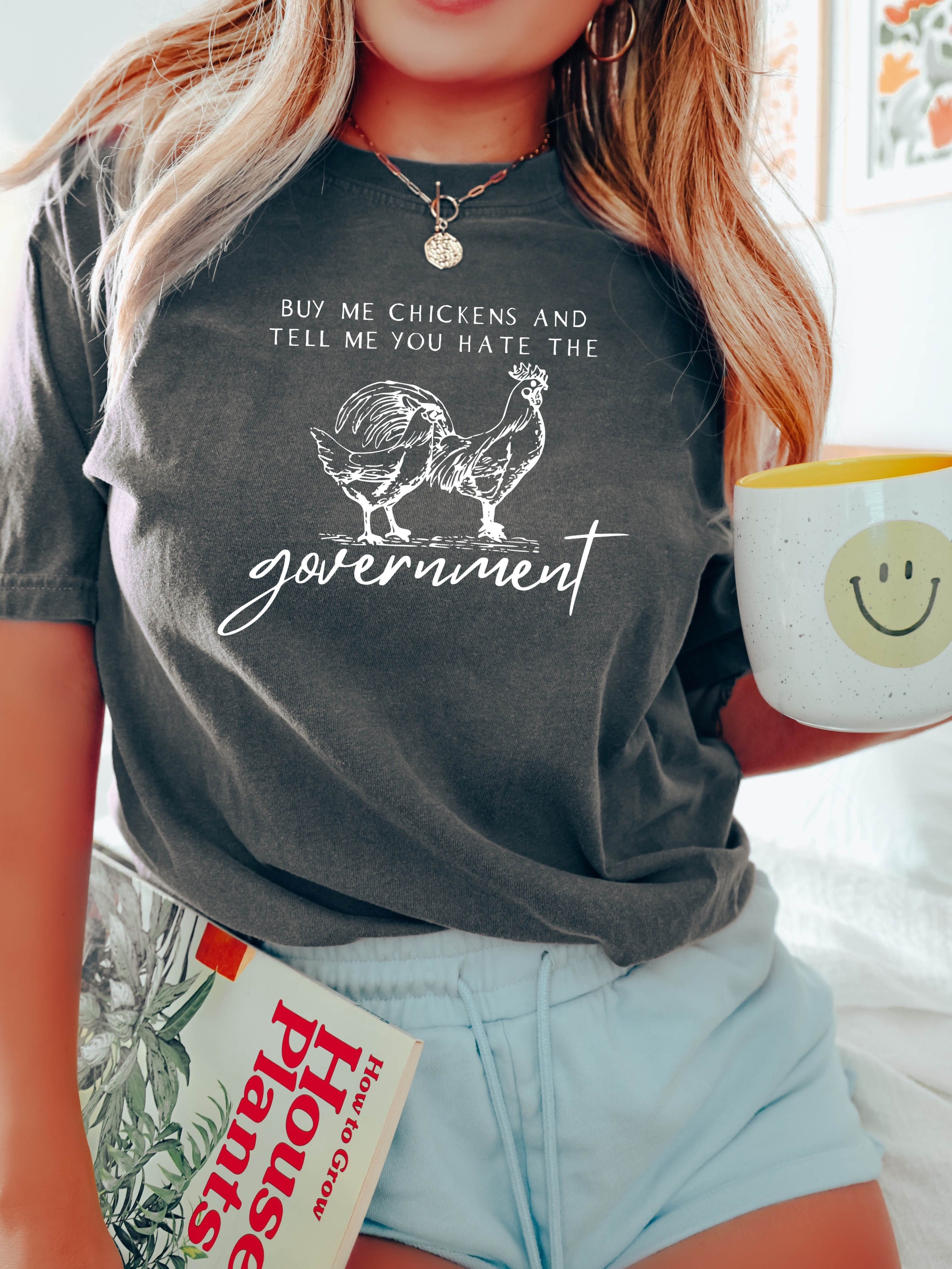 Buy Me Chickens And Tell Me You Hate The Government - ADULT TEE