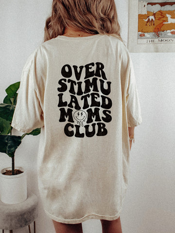 OVER STIMULATED MOMS CLUB TEE